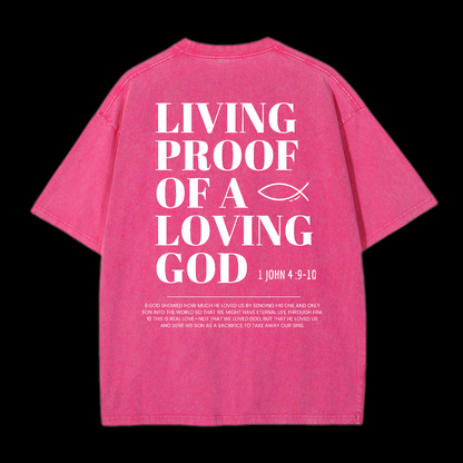 Living Proof of a Loving God Washed T-Shirt
