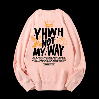 Yhwh Not My Way Crewneck Sweatshirt