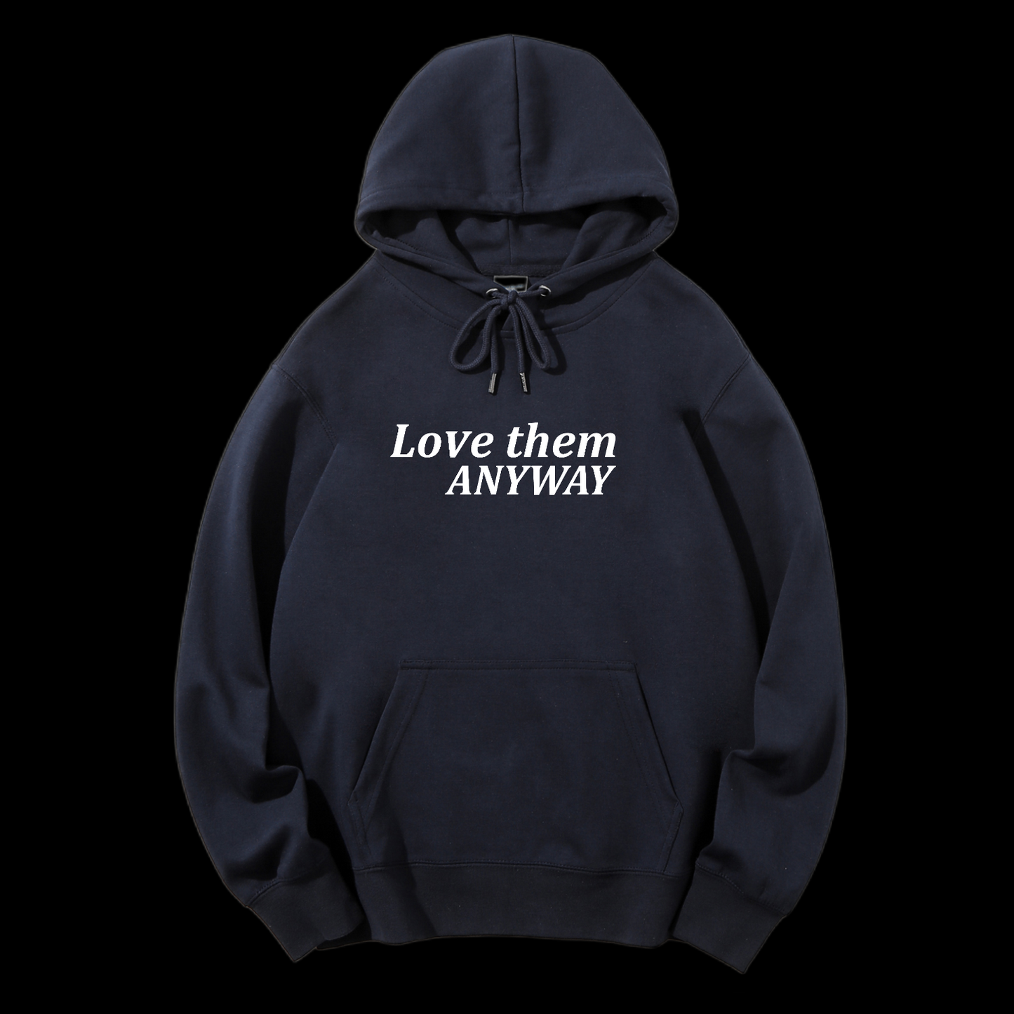 Love Them Anyway Drawstring Hoodie