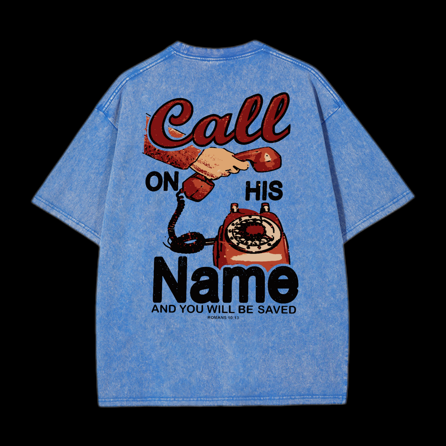 Call On His Name Washed T-Shirt