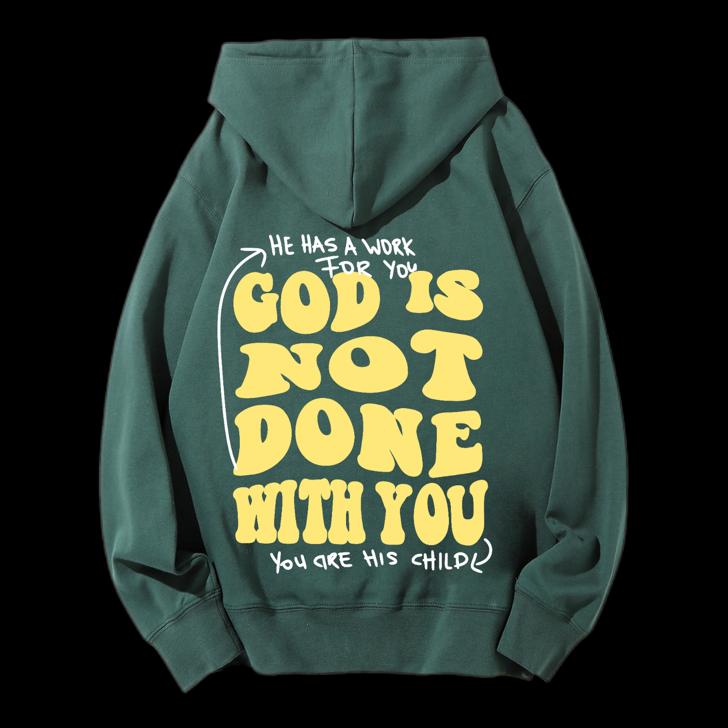 God Is Not Done With You Drawstring Hoodie