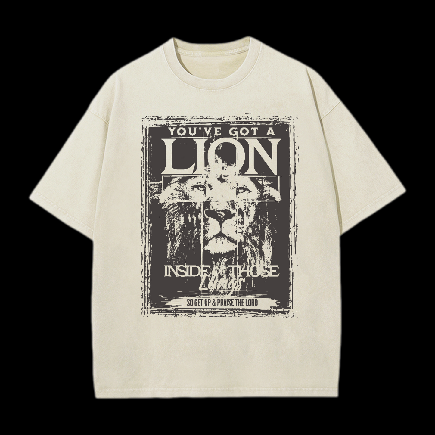 You've Got Lion Inside Of Those Lungs Washed T-Shirt
