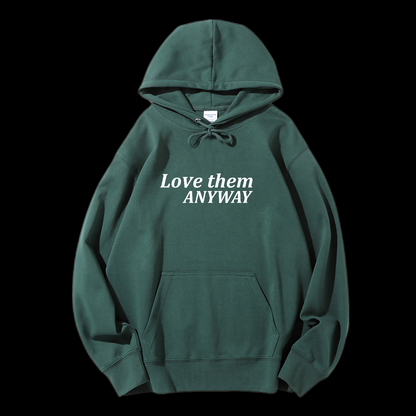 Love Them Anyway Drawstring Hoodie