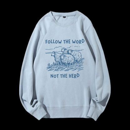 Follow The Word Not The Herd Crewneck Sweatshirt