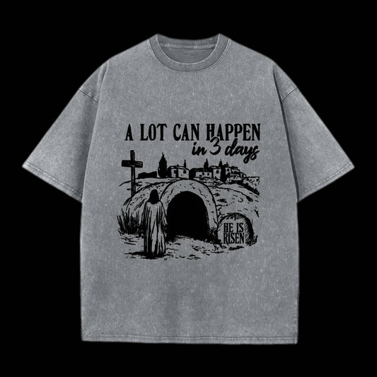 Lot Can Happen In 3 Days Unisex Washed Christian T-shirt