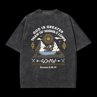 God Is Greater Than Highs And Lows Christian Tee