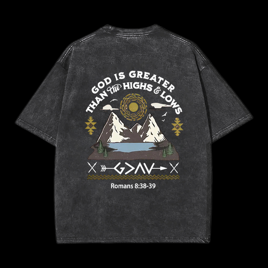 God Is Greater Than Highs And Lows Christian Tee