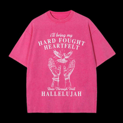 HARD FOUGHT HEARTFELT HALLELUJAH CHRISTIAN TEE