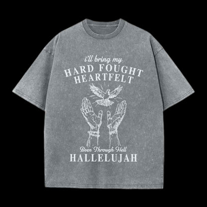 HARD FOUGHT HEARTFELT HALLELUJAH CHRISTIAN TEE