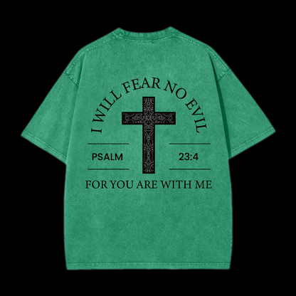 I Will Fear No Evil Washed T-Shirt