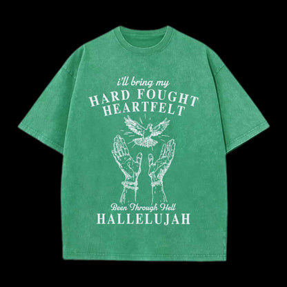 HARD FOUGHT HEARTFELT HALLELUJAH CHRISTIAN TEE