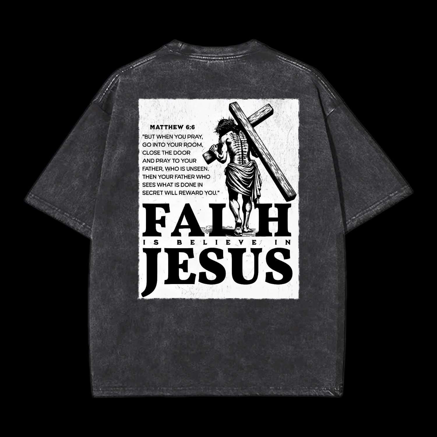  Faith Is Believe In Jesus Washed T-Shirt
