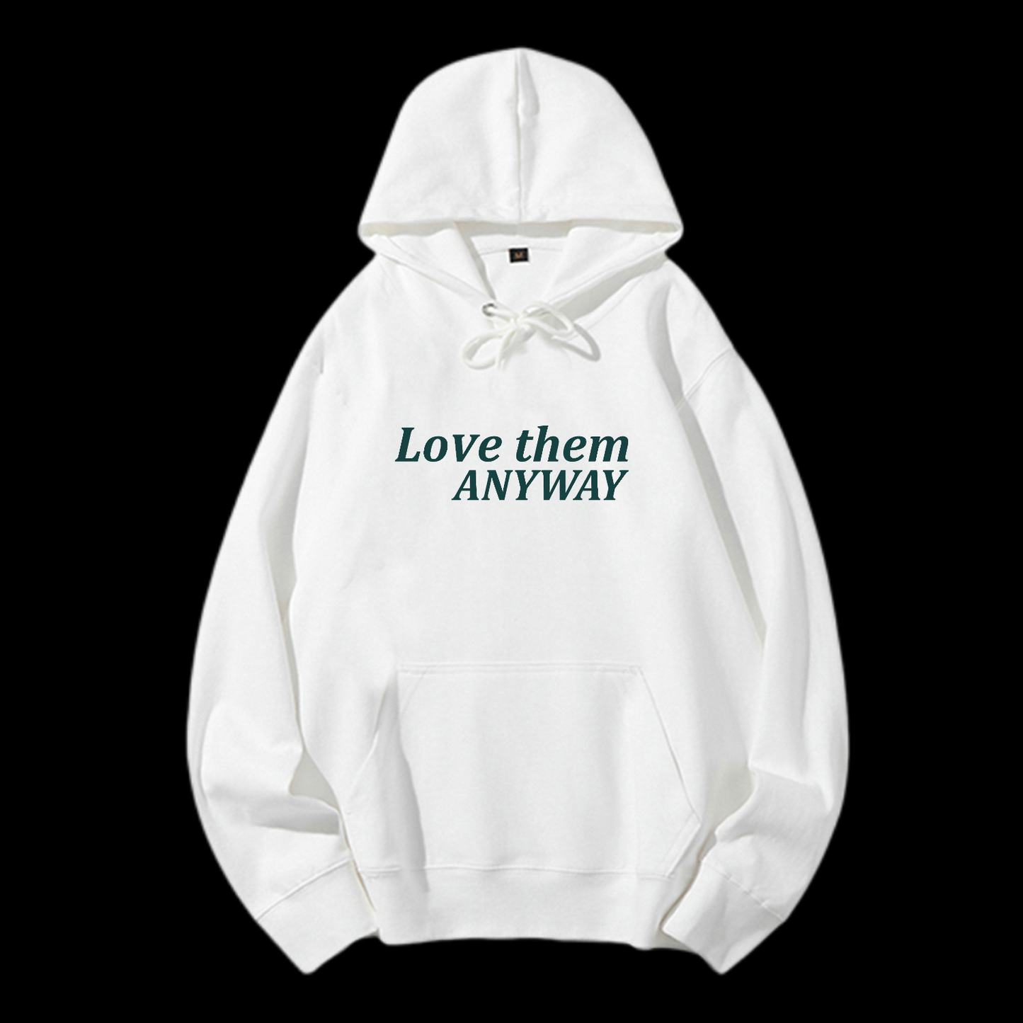 Love Them Anyway Drawstring Hoodie