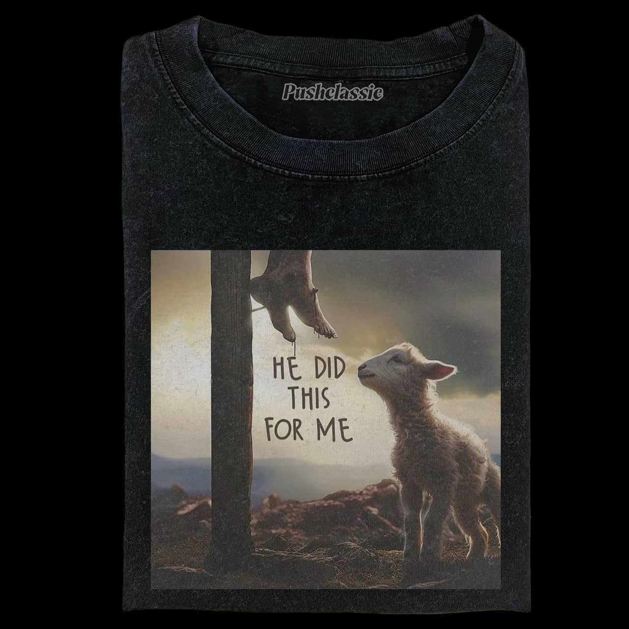 HE DID THIS FOR ME WASHED T-SHIRT