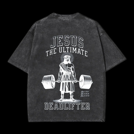 JESUS THE ULTIMATE DEADLIFTER CHRSITIAN WASHED T-SHIRT