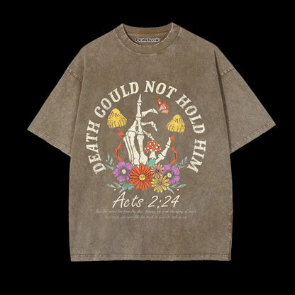THE DEATH COULD NOT HOLD HIM CHRISTIAN T-SHIRT