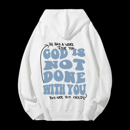 God Is Not Done With You Drawstring Hoodie