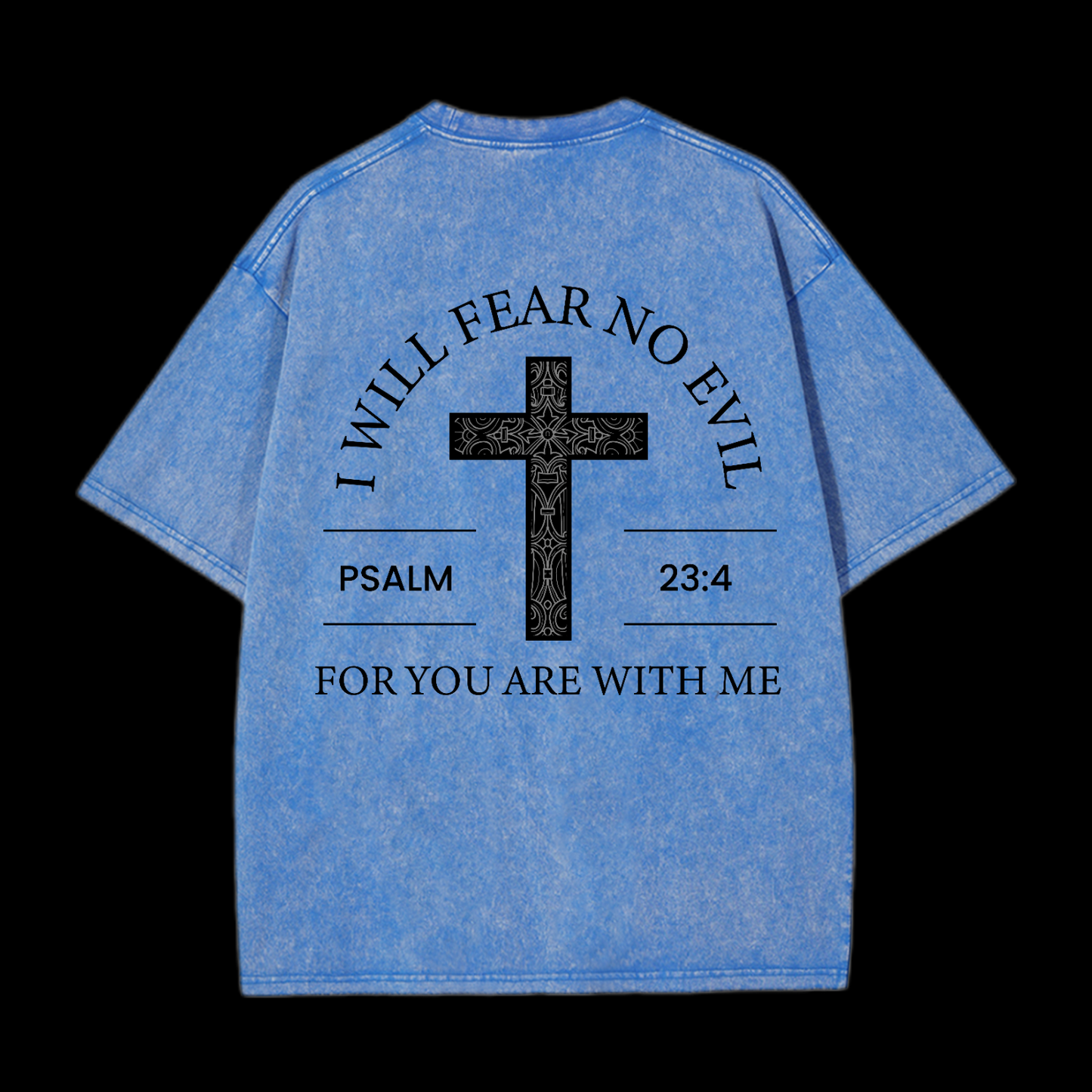 I Will Fear No Evil Washed T-Shirt