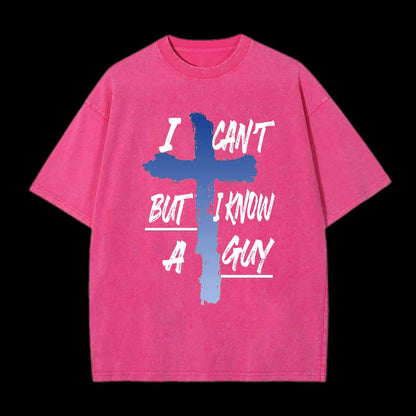 I CAN'T BUT I KNOW A GUY CHRISTIAN TEE