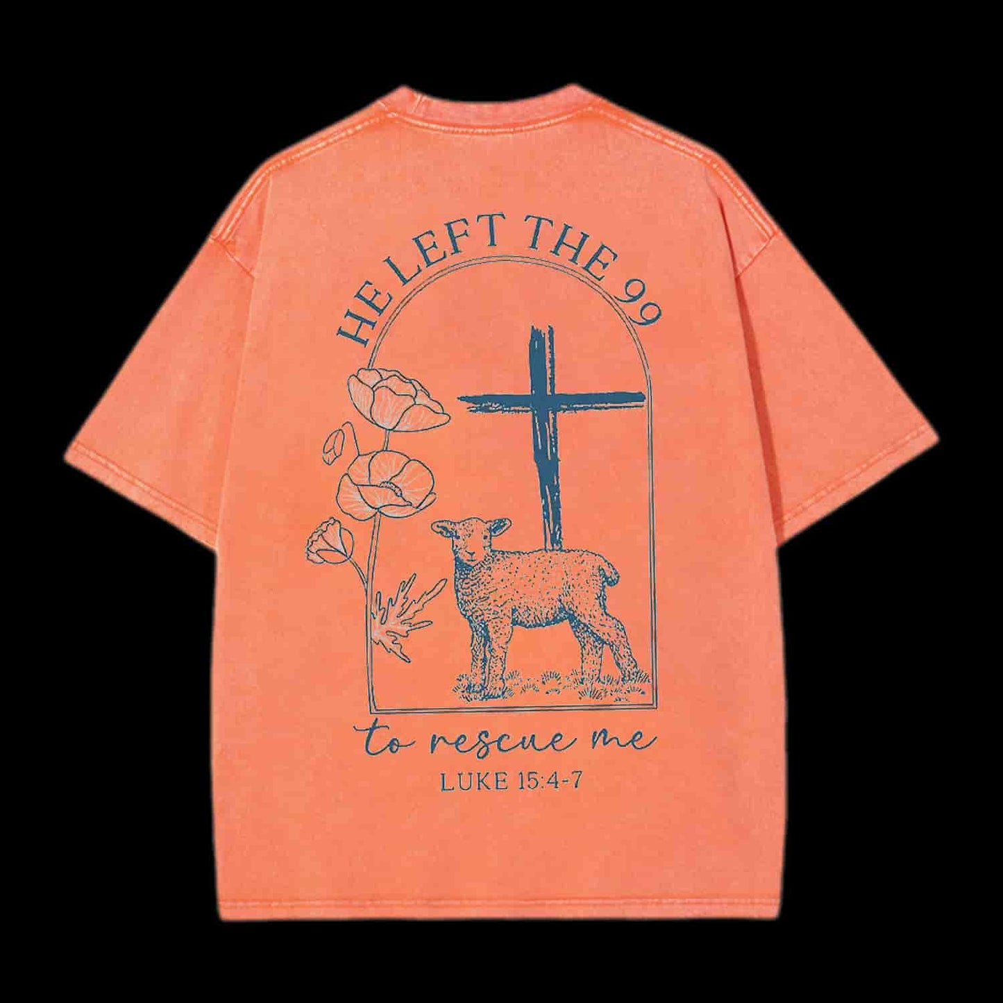 He Left The 99 To Resuce Me Christian Tee