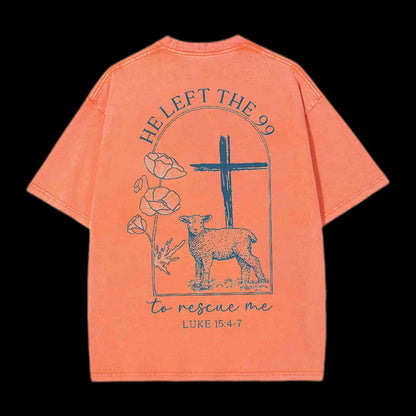 He Left The 99 To Resuce Me Christian Tee