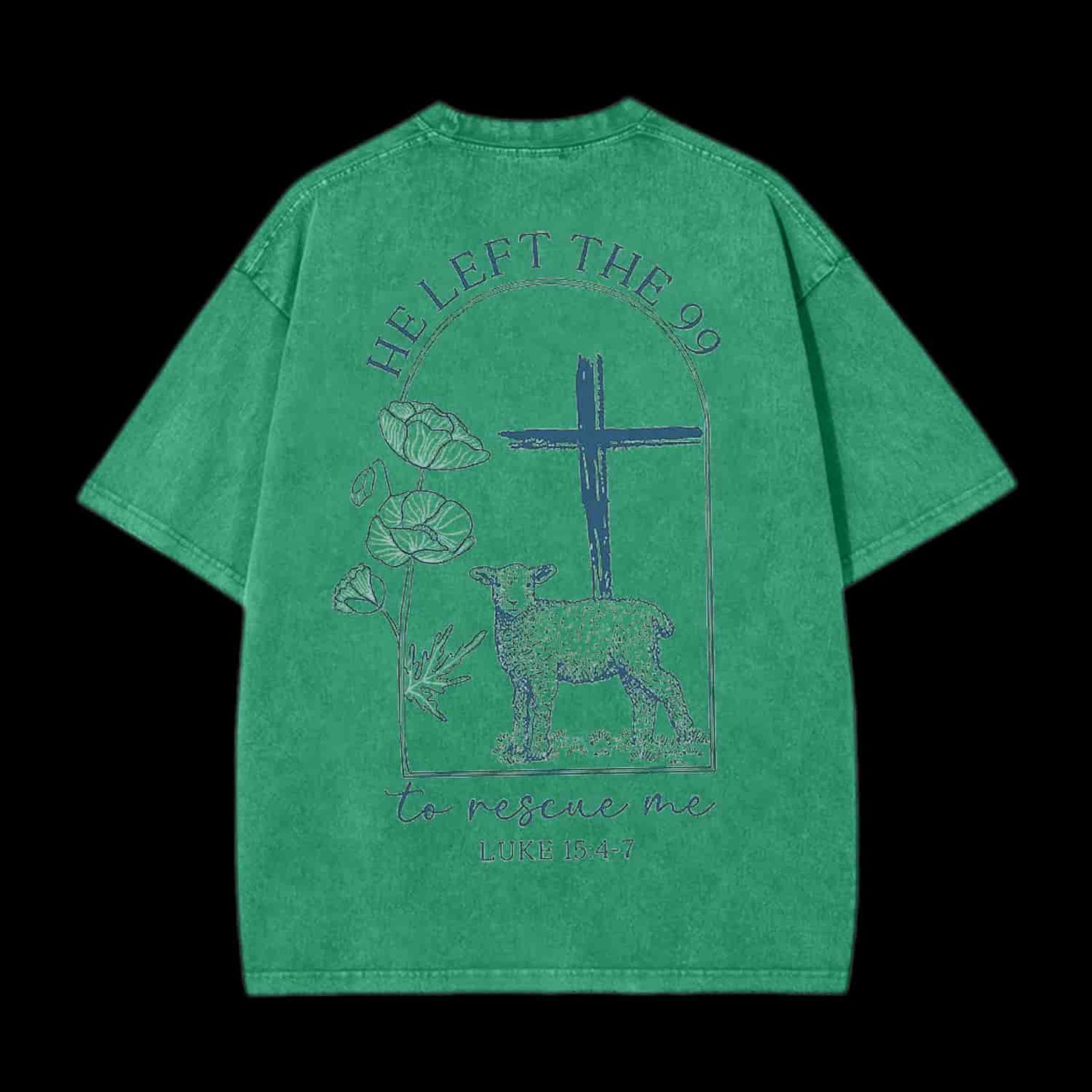 He Left The 99 To Resuce Me Christian Tee
