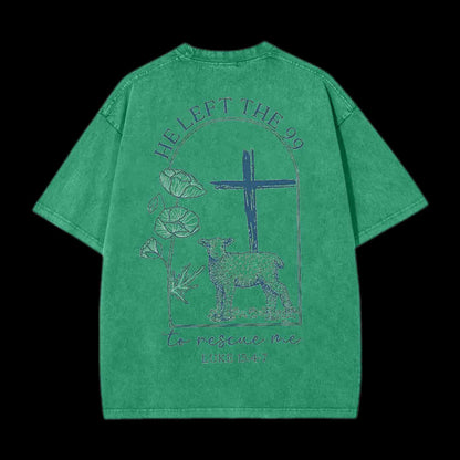 He Left The 99 To Resuce Me Christian Tee