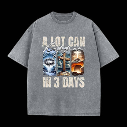 A Lot Can Happen In 3 Days Easter Tee