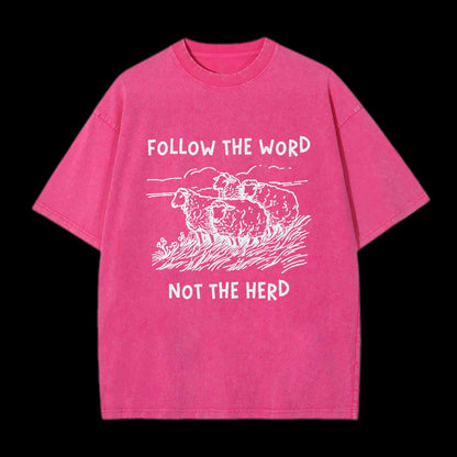 FOLLOW THE WORD NOT THE HERD