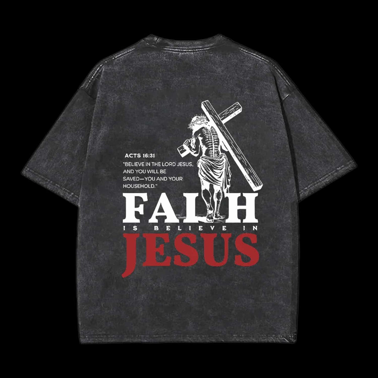 Faith Is Believe In Jesus Christian Washed T-Shirt
