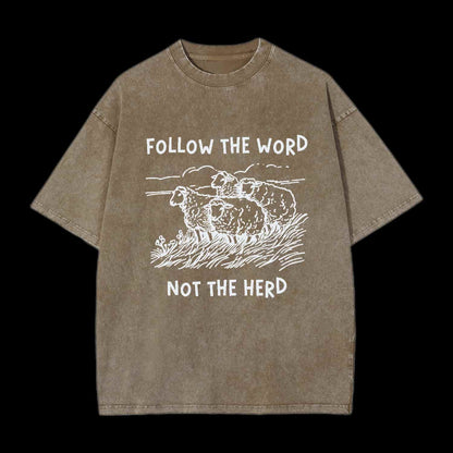 FOLLOW THE WORD NOT THE HERD