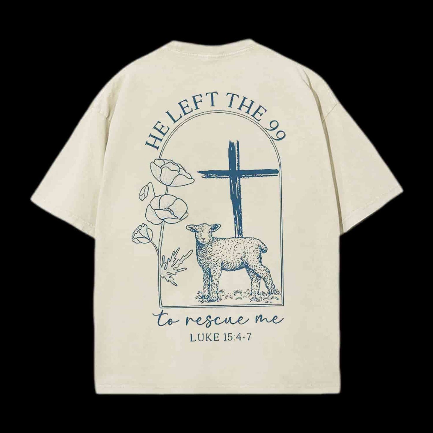 He Left The 99 To Resuce Me Christian Tee