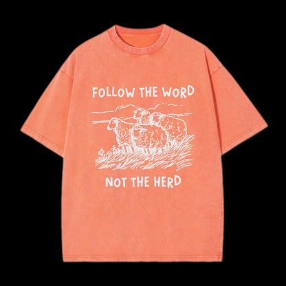 FOLLOW THE WORD NOT THE HERD