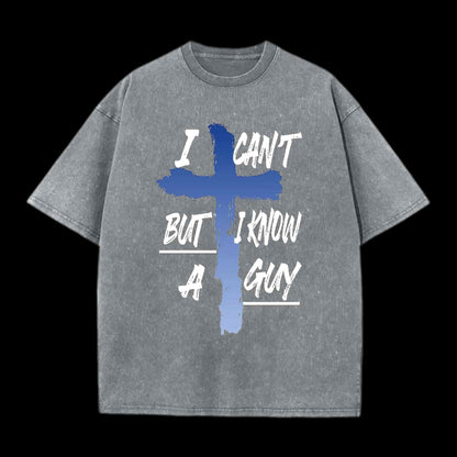 I CAN'T BUT I KNOW A GUY CHRISTIAN TEE
