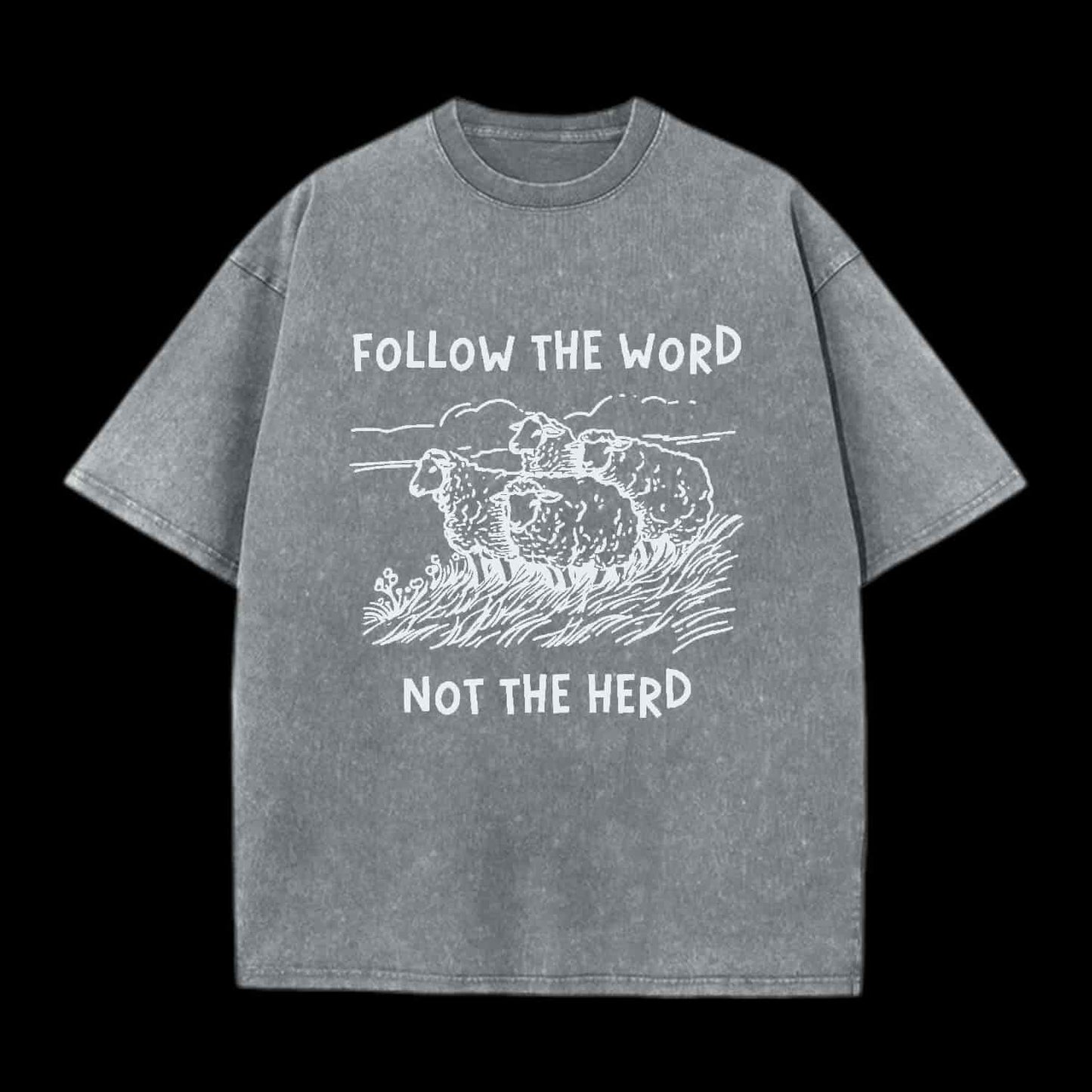 FOLLOW THE WORD NOT THE HERD