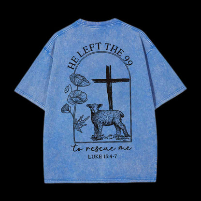 He Left The 99 To Resuce Me Christian Tee