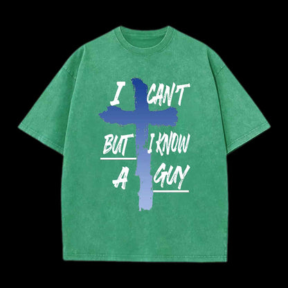 I CAN'T BUT I KNOW A GUY CHRISTIAN TEE