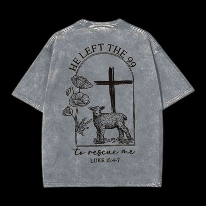 He Left The 99 To Resuce Me Christian Tee