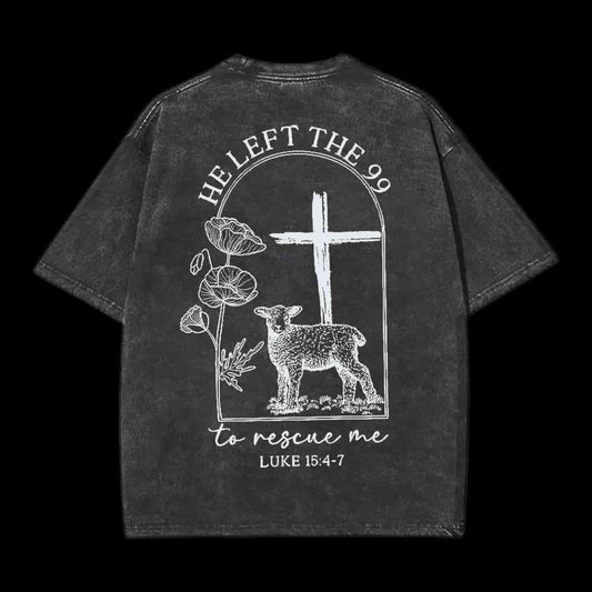He Left The 99 To Resuce Me Christian Tee