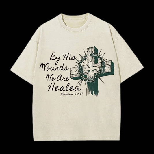 By His Wound We Are Healed Christian Washed T-Shirt