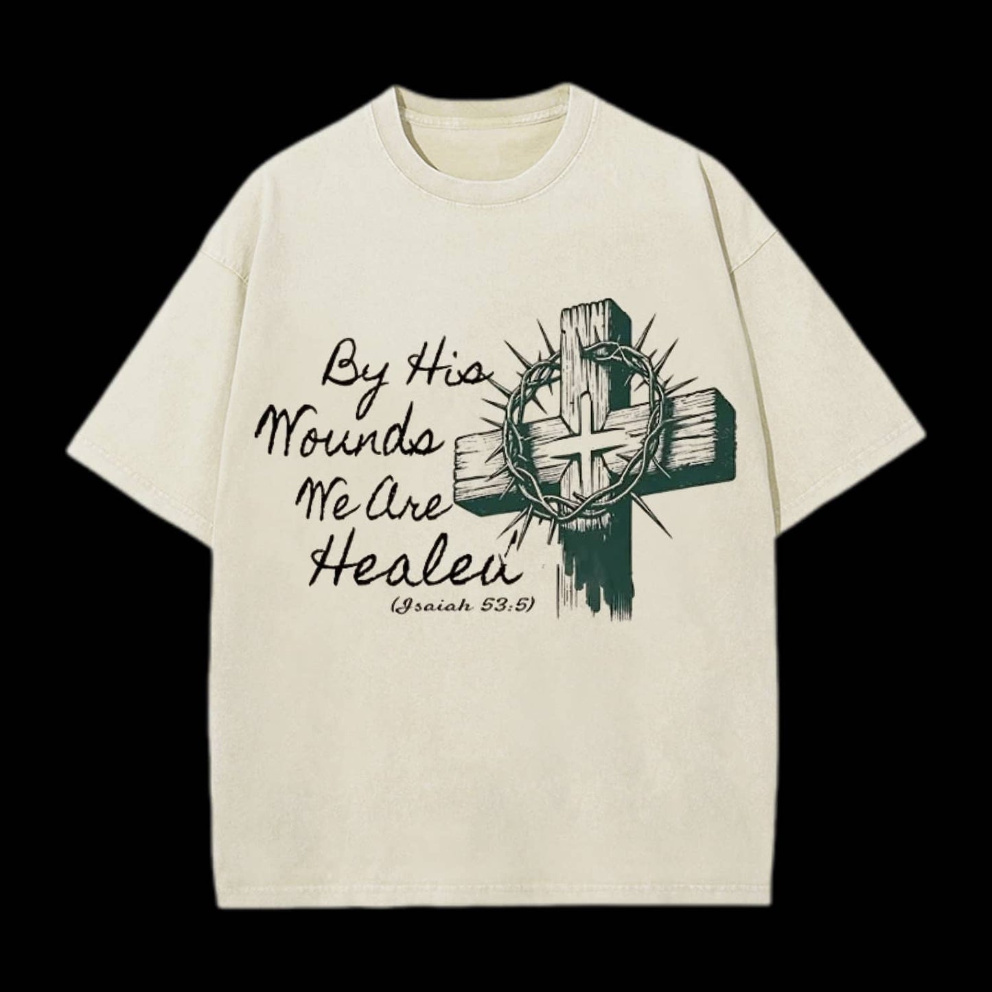 By His Wound We Are Healed Christian Washed T-Shirt
