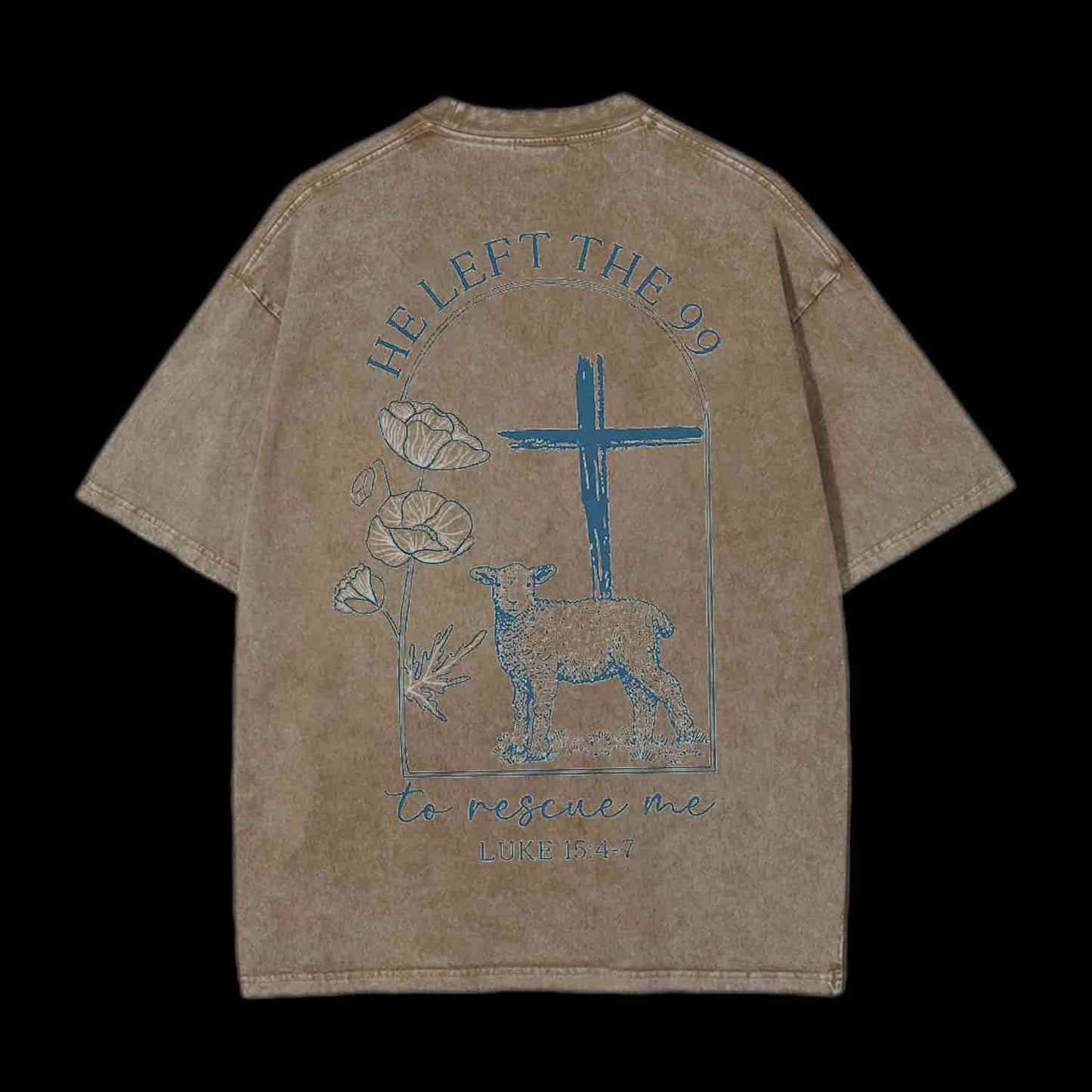 He Left The 99 To Resuce Me Christian Tee
