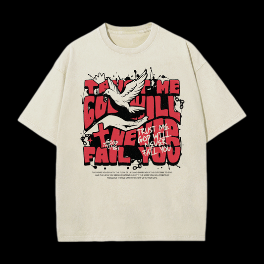 Trust Me God Will Never Fall You Washed T-Shirt