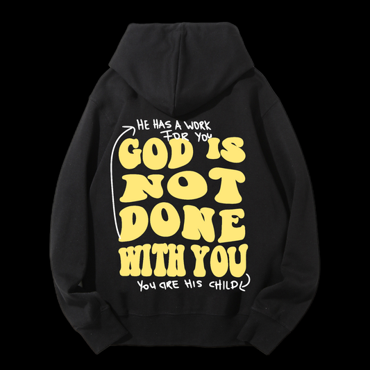 God Is Not Done With You Drawstring Hoodie