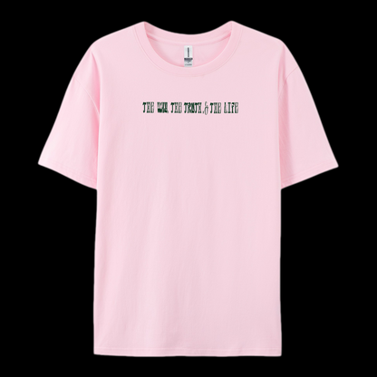 The Way The Truth The Life Cotton T-Shirt