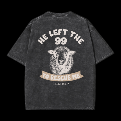He Left The 99 To Rescue Me Washed T-Shirt