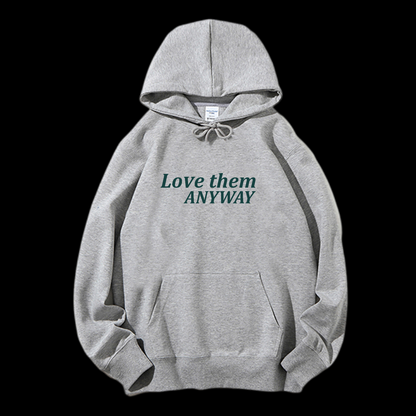 Love Them Anyway Drawstring Hoodie