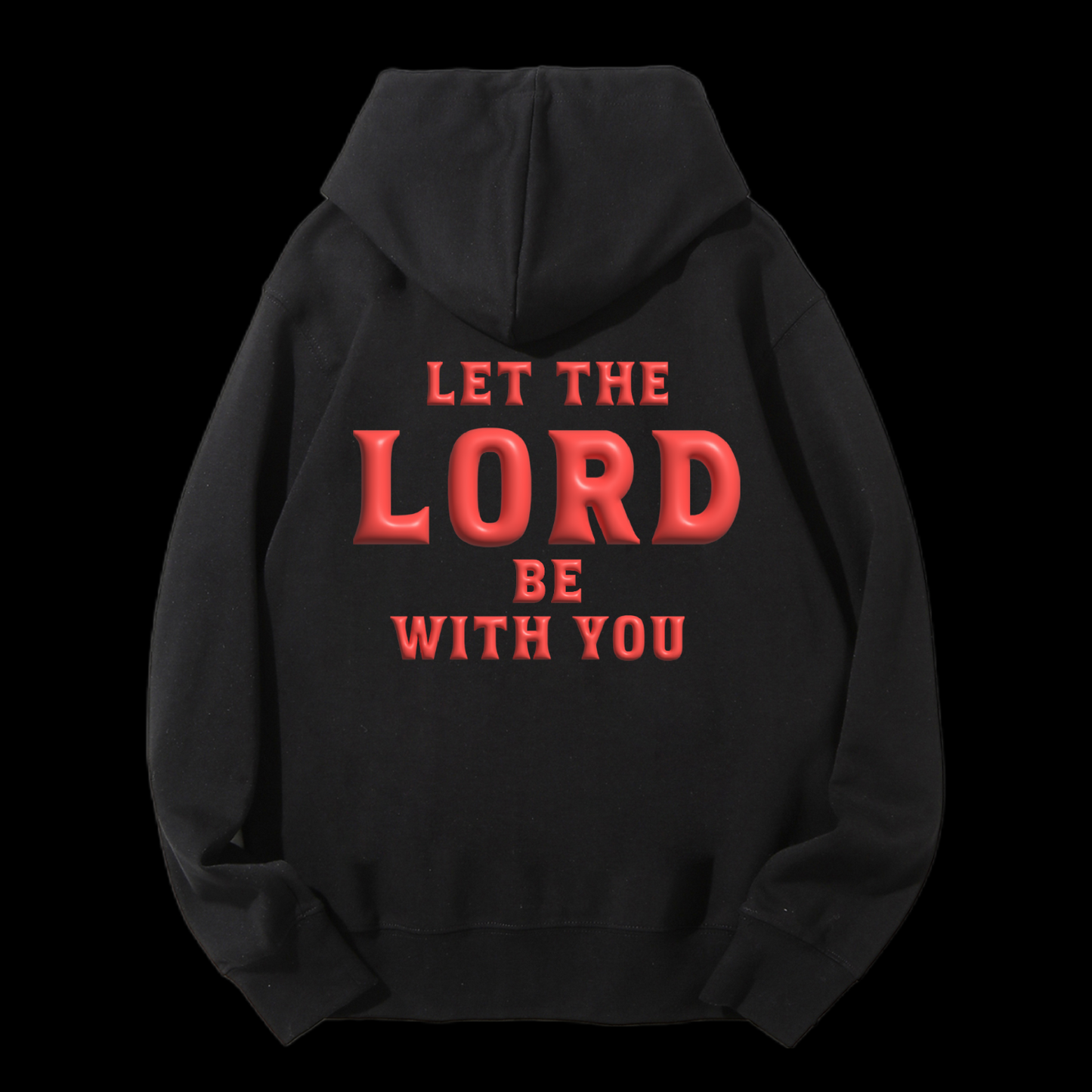 Let The Lord Be With You Puff Print Drawstring Hoodie