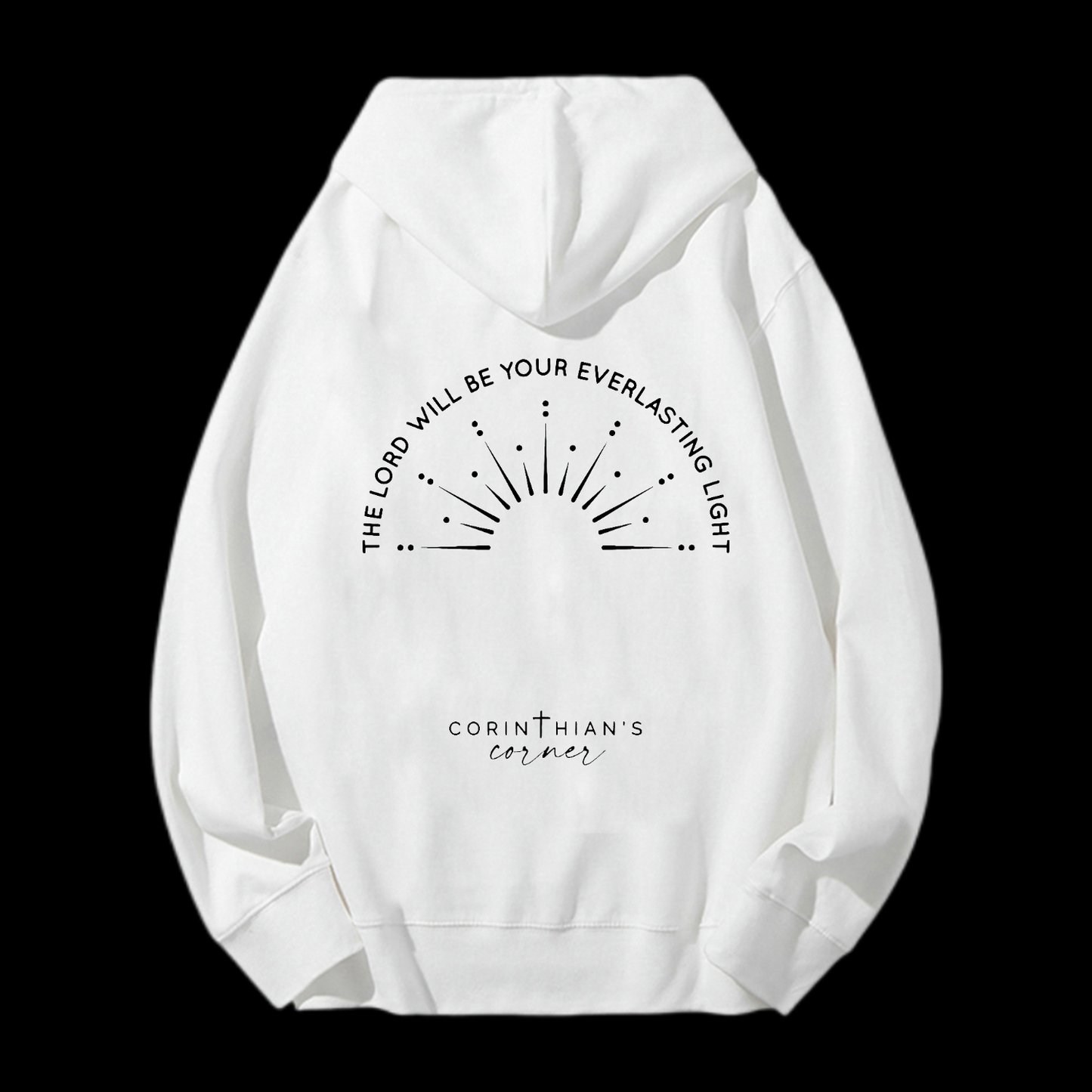 The Lord Will Be Your Everlasting Light  Drawstring Hoodie