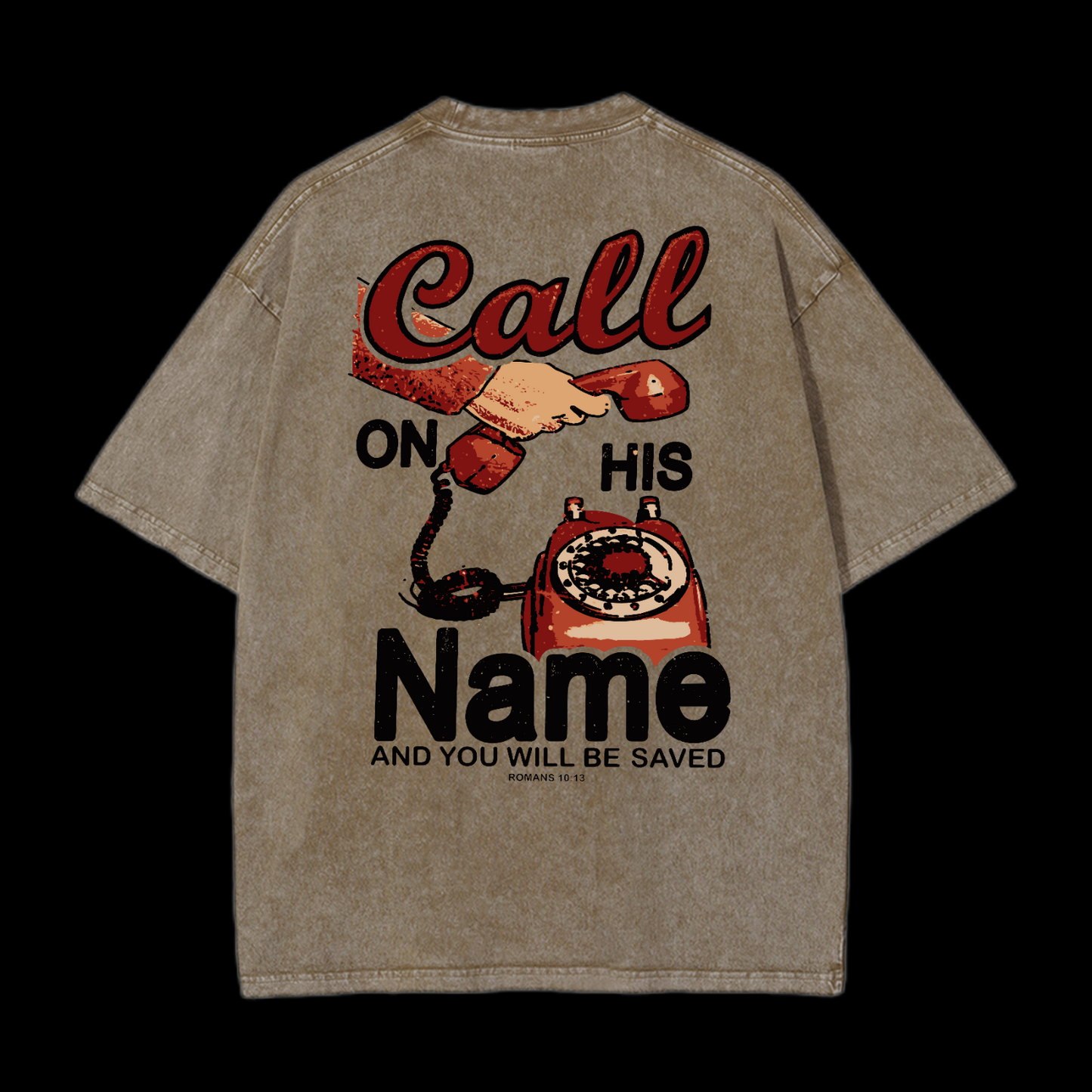 Call On His Name Washed T-Shirt